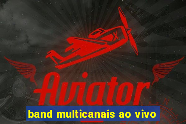 band multicanais ao vivo